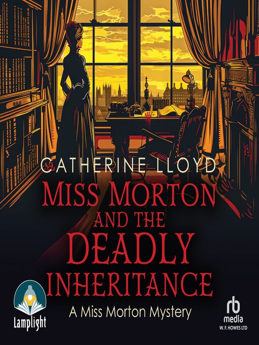 Title details for Miss Morton and the Deadly Inheritance by Catherine Lloyd - Available